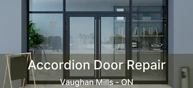  Accordion Door Repair Vaughan Mills - ON