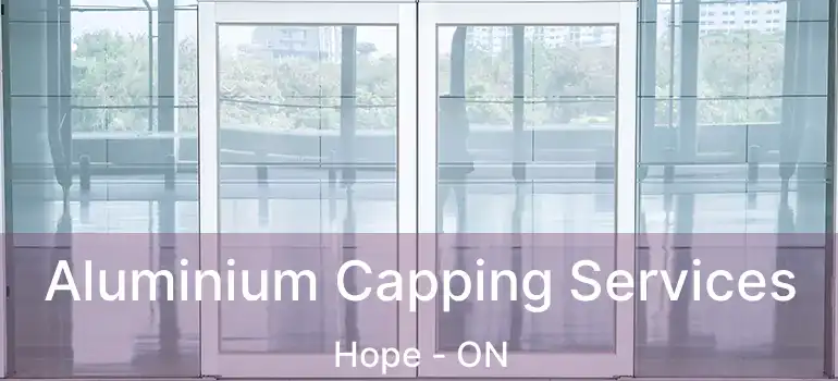  Aluminium Capping Services Hope - ON