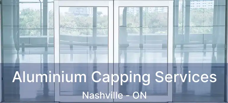  Aluminium Capping Services Nashville - ON