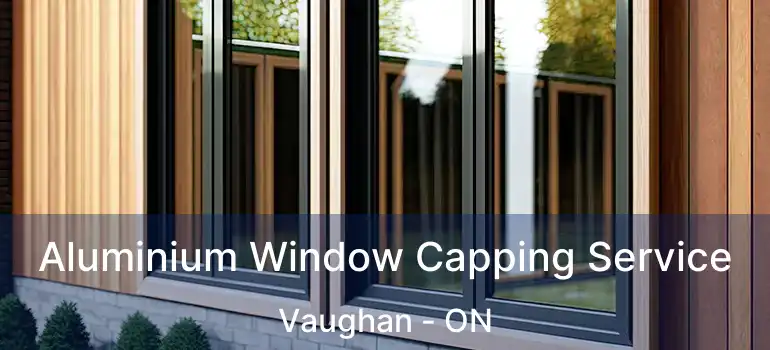 Aluminium Window Capping Service Vaughan - ON