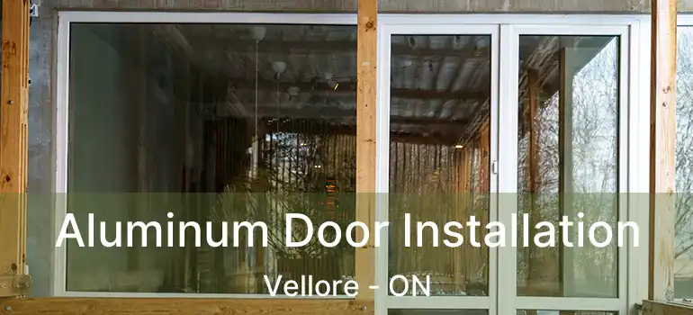  Aluminum Door Installation Vellore - ON