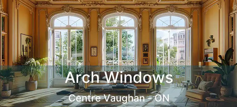  Arch Windows Centre Vaughan - ON