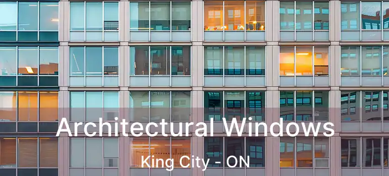  Architectural Windows King City - ON