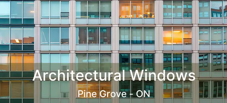  Architectural Windows Pine Grove - ON