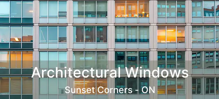  Architectural Windows Sunset Corners - ON