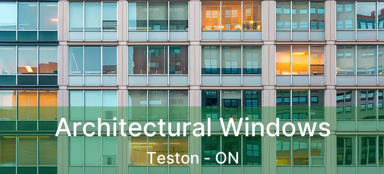  Architectural Windows Teston - ON