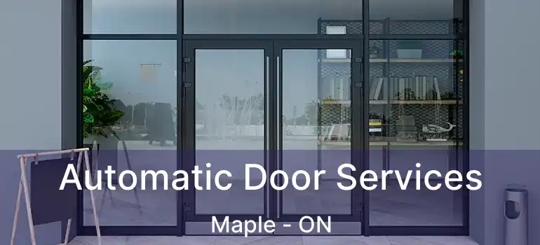  Automatic Door Services Maple - ON