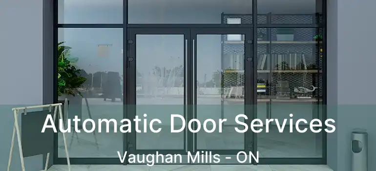  Automatic Door Services Vaughan Mills - ON