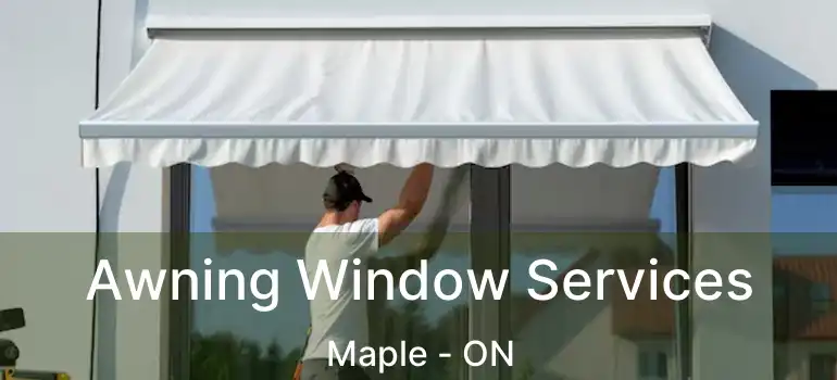  Awning Window Services Maple - ON