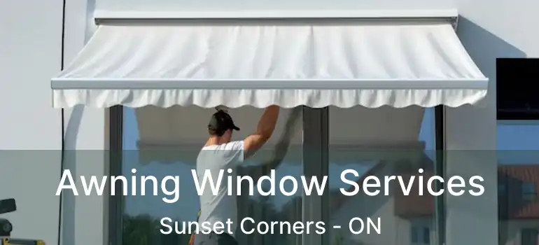  Awning Window Services Sunset Corners - ON