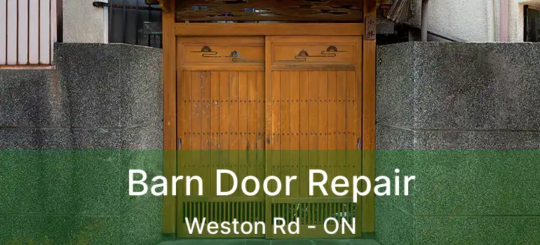  Barn Door Repair Weston Rd - ON