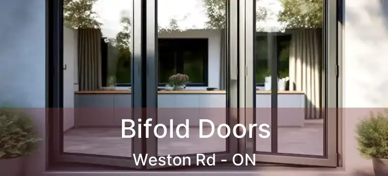  Bifold Doors Weston Rd - ON