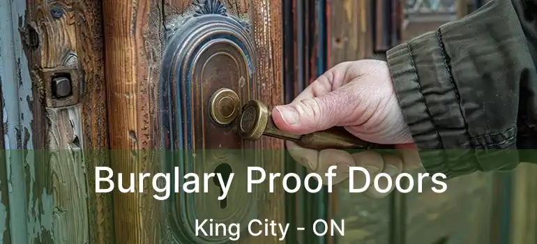  Burglary Proof Doors King City - ON