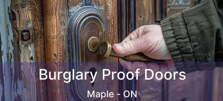  Burglary Proof Doors Maple - ON