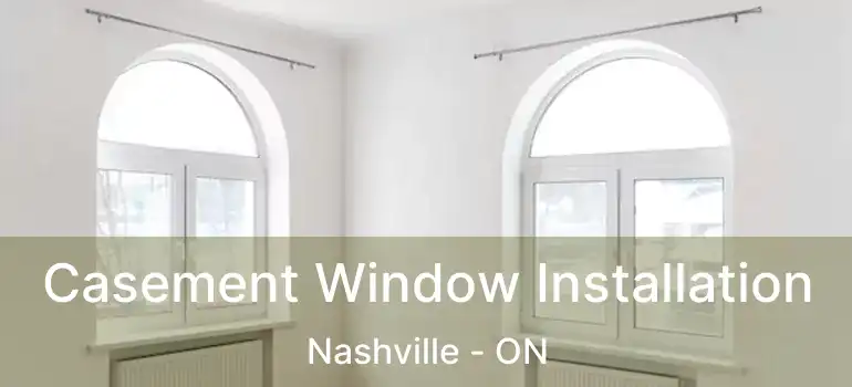  Casement Window Installation Nashville - ON