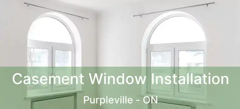  Casement Window Installation Purpleville - ON