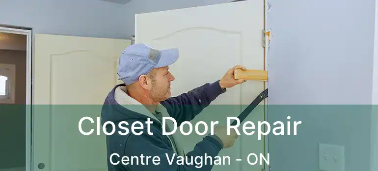  Closet Door Repair Centre Vaughan - ON