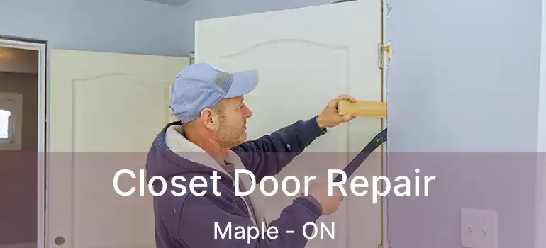  Closet Door Repair Maple - ON