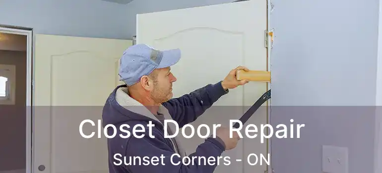  Closet Door Repair Sunset Corners - ON