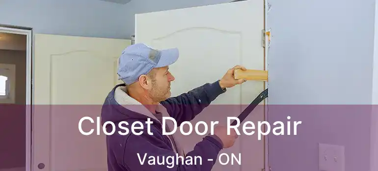  Closet Door Repair Vaughan - ON