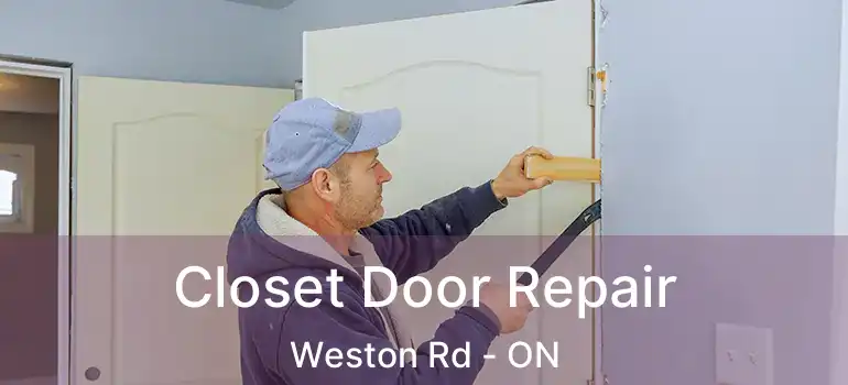  Closet Door Repair Weston Rd - ON