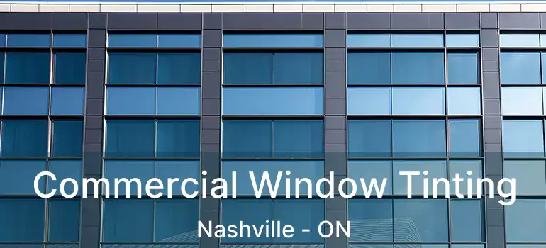  Commercial Window Tinting Nashville - ON