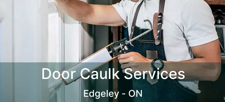  Door Caulk Services Edgeley - ON