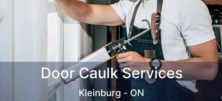  Door Caulk Services Kleinburg - ON