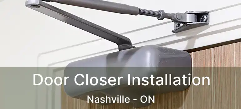  Door Closer Installation Nashville - ON