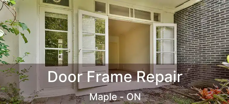  Door Frame Repair Maple - ON