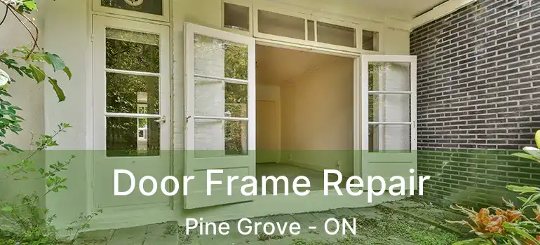  Door Frame Repair Pine Grove - ON