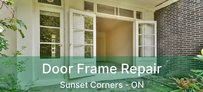  Door Frame Repair Sunset Corners - ON