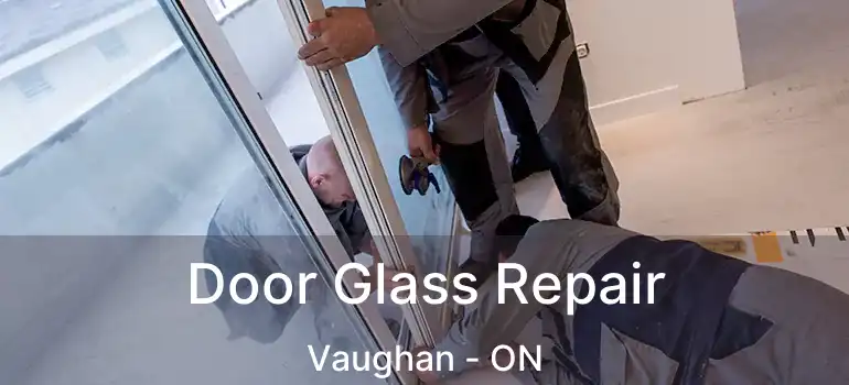  Door Glass Repair Vaughan - ON