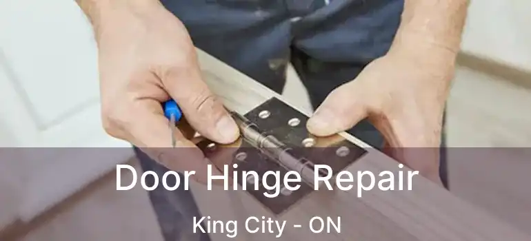  Door Hinge Repair King City - ON