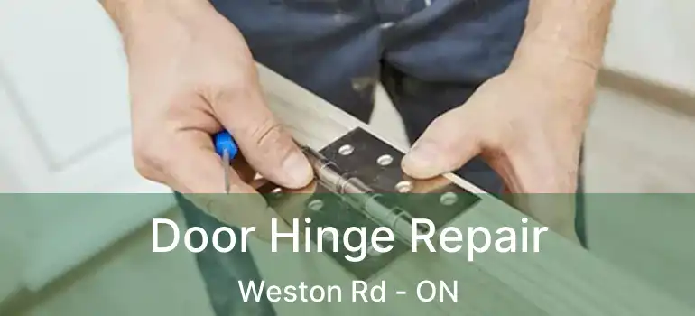  Door Hinge Repair Weston Rd - ON