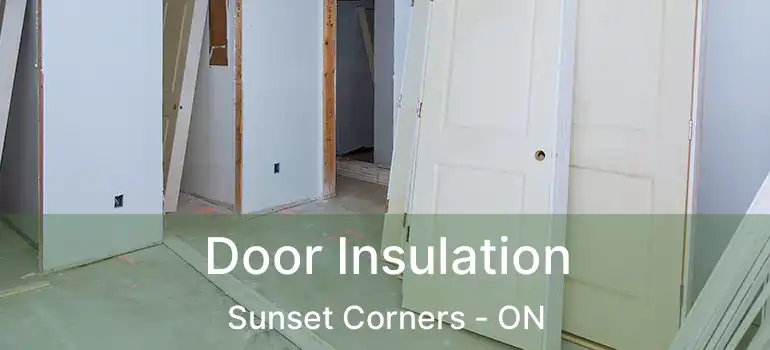  Door Insulation Sunset Corners - ON