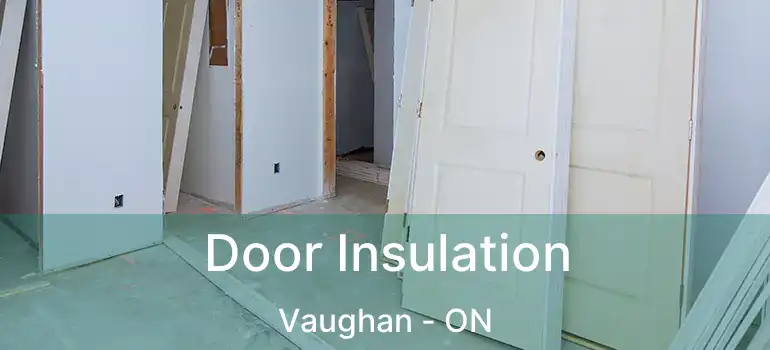  Door Insulation Vaughan - ON