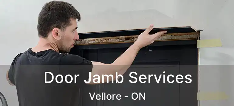  Door Jamb Services Vellore - ON