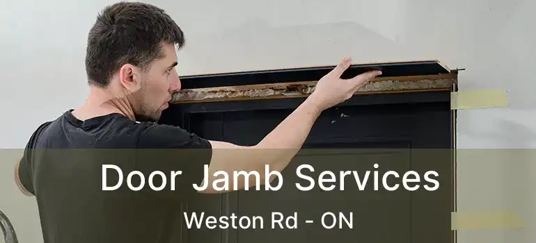  Door Jamb Services Weston Rd - ON