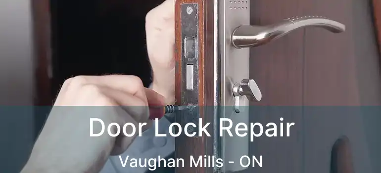  Door Lock Repair Vaughan Mills - ON