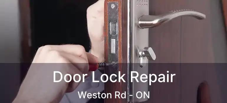  Door Lock Repair Weston Rd - ON