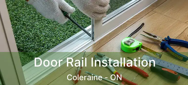  Door Rail Installation Coleraine - ON