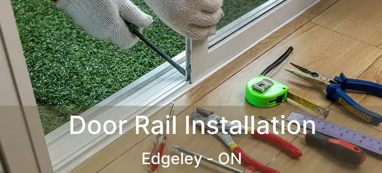  Door Rail Installation Edgeley - ON