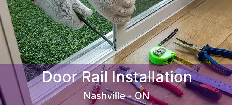  Door Rail Installation Nashville - ON
