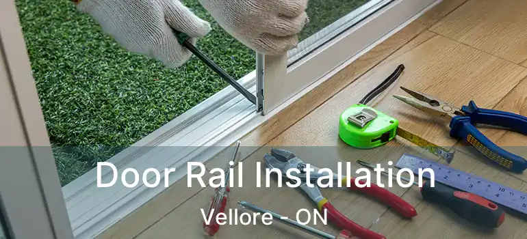  Door Rail Installation Vellore - ON