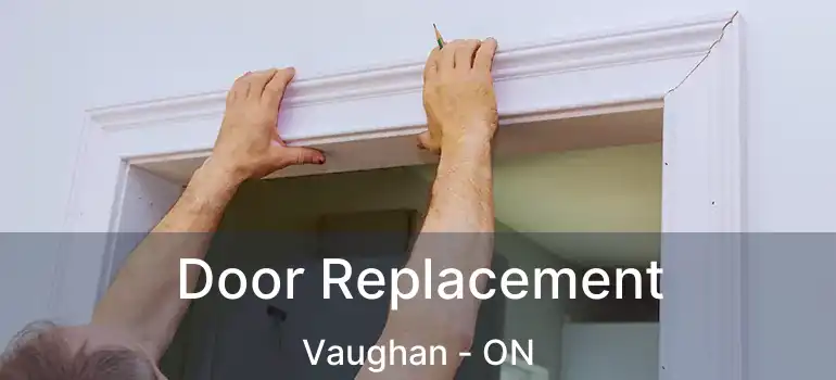  Door Replacement Vaughan - ON