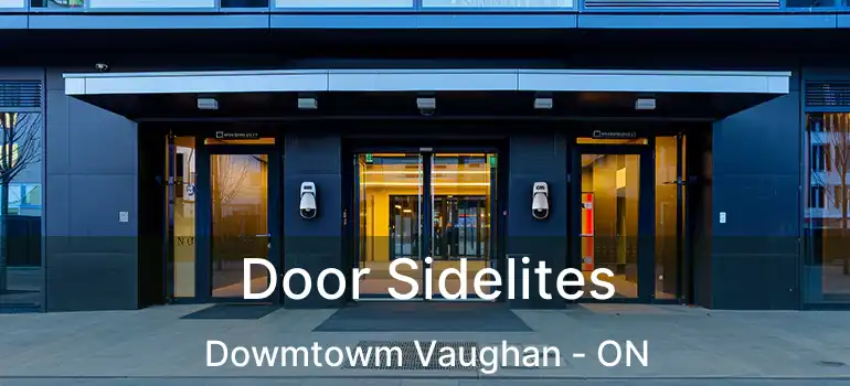  Door Sidelites Dowmtowm Vaughan - ON