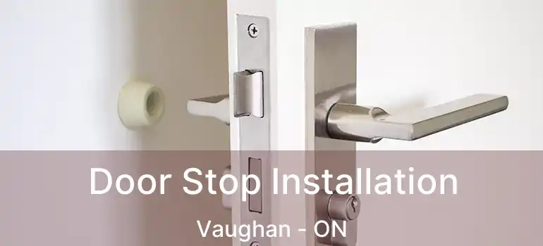  Door Stop Installation Vaughan - ON