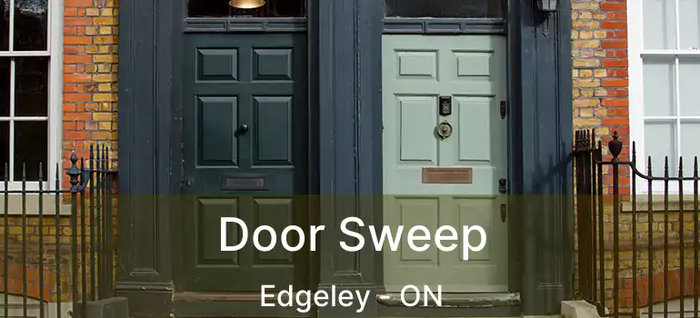  Door Sweep Edgeley - ON