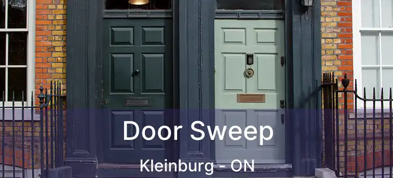  Door Sweep Kleinburg - ON